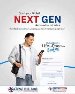 अब घरबाटै ग्लोबल आइएमई बैंकमा खाता खोल्न सकिने, ‘ग्लोबल नेक्स्ट जेन अकाउन्ट’ सार्वजनिक अब घरबाटै ग्लोबल आइएमई बैंकमा खाता खोल्न सकिने, ‘ग्लोबल नेक्स्ट जेन अकाउन्ट’ सार्वजनिक